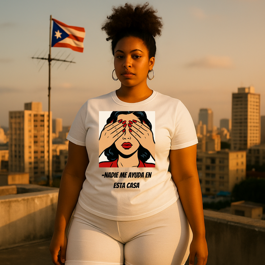 Nadie Me Ayuda En Esta Casa T-Shirt